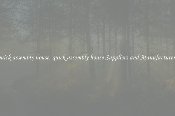 quick assembly house, quick assembly house Suppliers and Manufacturers