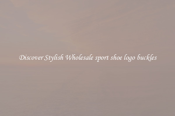 Discover Stylish Wholesale sport shoe logo buckles