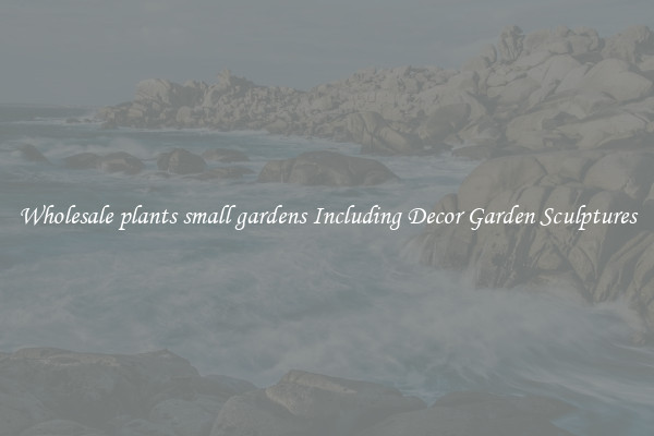 Wholesale plants small gardens Including Decor Garden Sculptures