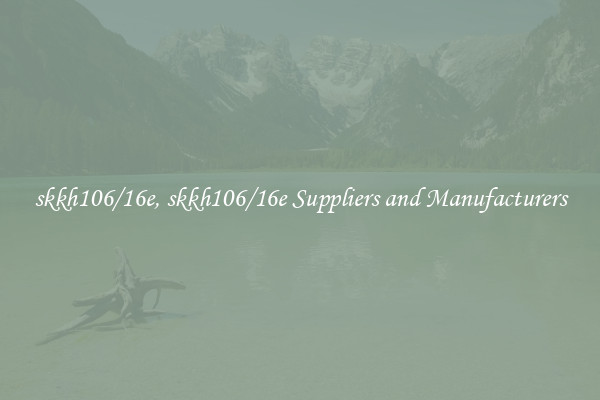 skkh106/16e, skkh106/16e Suppliers and Manufacturers