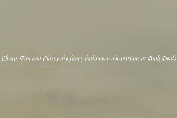 Cheap, Fun and Classy diy fancy halloween decorations at Bulk Deals