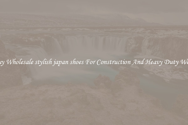Buy Wholesale stylish japan shoes For Construction And Heavy Duty Work