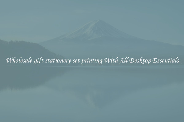 Wholesale gift stationery set printing With All Desktop Essentials
