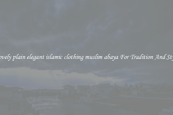 Lovely plain elegant islamic clothing muslim abaya For Tradition And Style