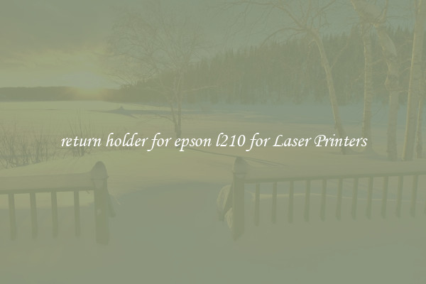 return holder for epson l210 for Laser Printers