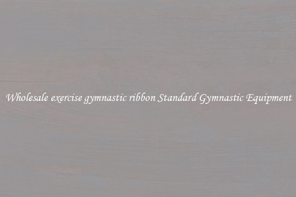 Wholesale exercise gymnastic ribbon Standard Gymnastic Equipment