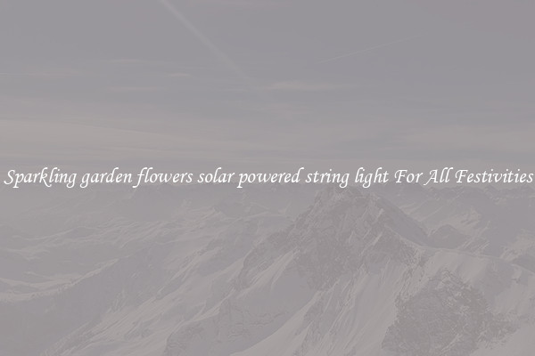 Sparkling garden flowers solar powered string light For All Festivities