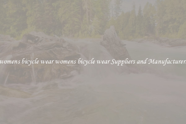 womens bicycle wear womens bicycle wear Suppliers and Manufacturers