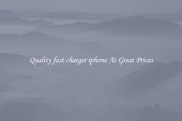 Quality fast charger iphone At Great Prices