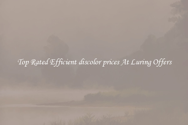 Top Rated Efficient discolor prices At Luring Offers