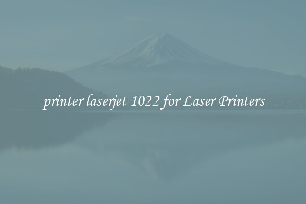 printer laserjet 1022 for Laser Printers