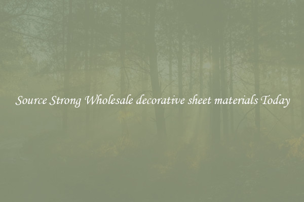 Source Strong Wholesale decorative sheet materials Today