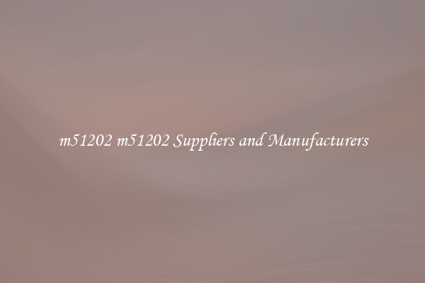 m51202 m51202 Suppliers and Manufacturers